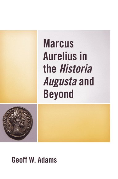 bokomslag Marcus Aurelius in the Historia Augusta and Beyond