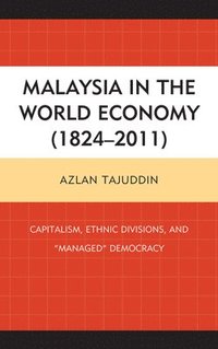 bokomslag Malaysia in the World Economy (18242011)