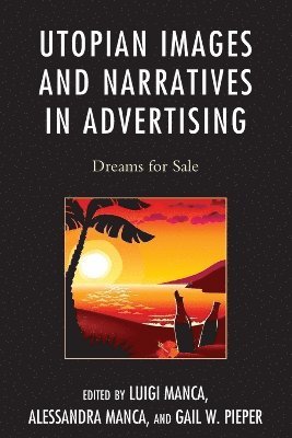 Utopian Images and Narratives in Advertising 1