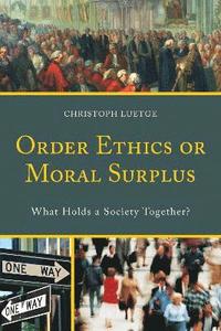 bokomslag Order Ethics or Moral Surplus