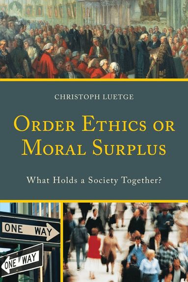 Christoph Luetge - Order Ethics or Moral Surplus, Häftad