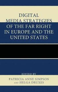 bokomslag Digital Media Strategies of the Far Right in Europe and the United States