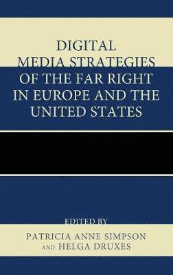 bokomslag Digital Media Strategies of the Far Right in Europe and the United States