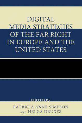 Patricia Anne Simpson, Helga Druxes - Digital Media Strategies of the Far Right in Europe and the United States, Inbunden
