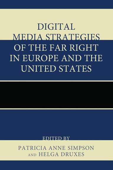 Patricia Anne Simpson, Helga Druxes - Digital Media Strategies of the Far Right in Europe and the United States, Häftad