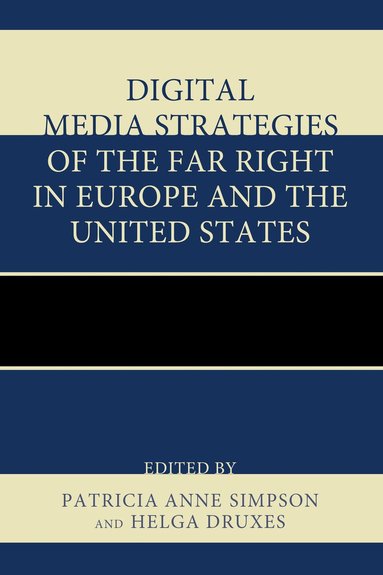 bokomslag Digital Media Strategies of the Far Right in Europe and the United States