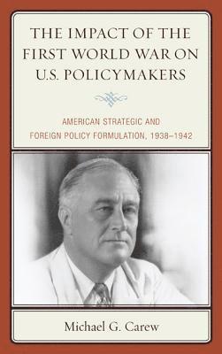 The Impact of the First World War on U.S. Policymakers 1