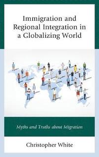 bokomslag Immigration and Regional Integration in a Globalizing World