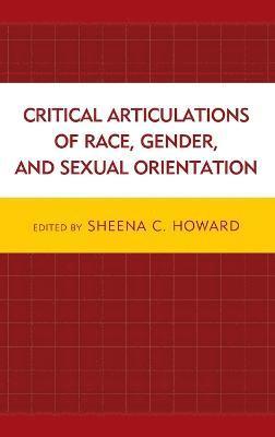 Critical Articulations of Race, Gender, and Sexual Orientation 1