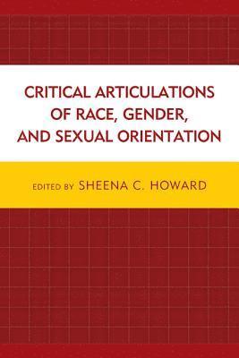 Critical Articulations of Race, Gender, and Sexual Orientation 1