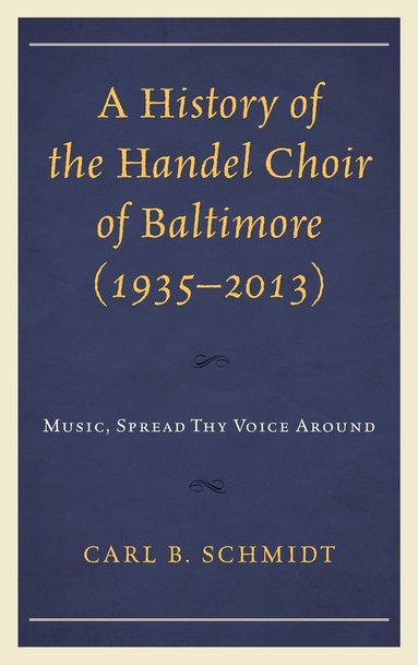 bokomslag A History of the Handel Choir of Baltimore (19352013)