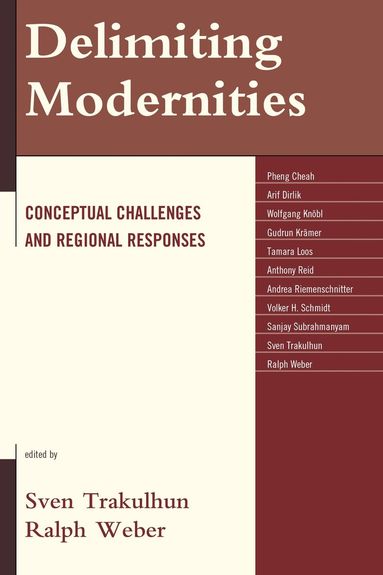 Sven Trakulhun, Ralph Weber - Delimiting Modernities, Inbunden