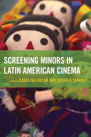 Carolina Rocha, Georgia Seminet - Screening Minors in Latin American Cinema, Häftad