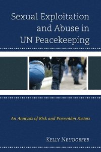 bokomslag Sexual Exploitation and Abuse in UN Peacekeeping