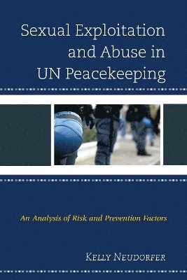 bokomslag Sexual Exploitation and Abuse in UN Peacekeeping