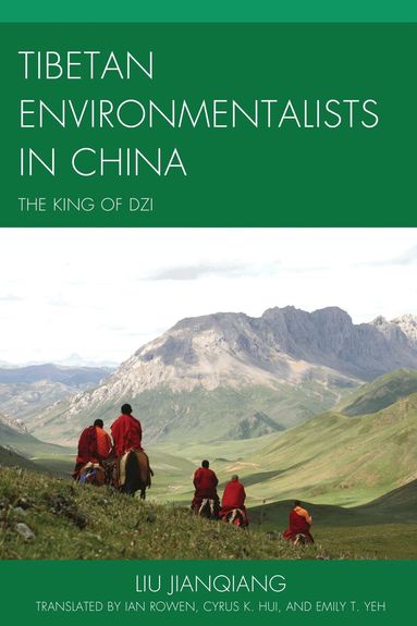 Liu Jianqiang, Gray Tuttle - Tibetan Environmentalists in China, Inbunden