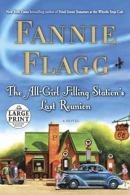 Fannie Flagg - The All-Girl Filling Station's Last Reunion, Häftad