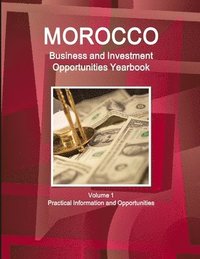 bokomslag Morocco Business and Investment Opportunities Yearbook Volume 1 Practical Information and Opportunities