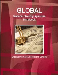 bokomslag Global National Security Agencies Handbook - Strategic Information, Regulations, Contacts