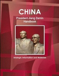 bokomslag China President Jiang Zemin Handbook - Strategic Information and Materials