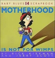 bokomslag Motherhood Is Not for Wimps
