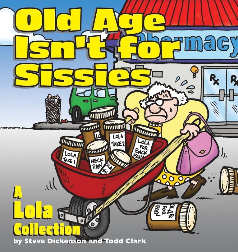 Old Age Isn't for Sissies 1