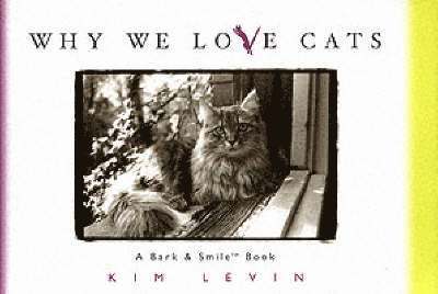 Kim Levin - Why We Love Cats, Inbunden