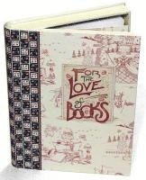 For the Love of Books [With Bookplate and Coupon Book and Bookmark]
