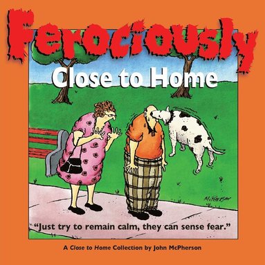John McPherson, Eric Zweig - Ferociously Close to Home, Häftad