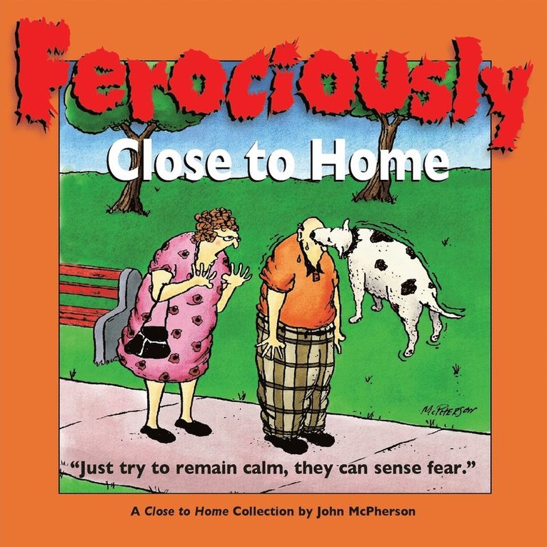 Ferociously Close to Home 1