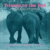 Bradley Trevor Greive - Friends to the End, Inbunden