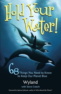 bokomslag Hold Your Water!: 68 Things You Need to Know to Keep Our Planet Blue