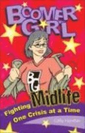 Cathy Hamilton - Boomer Girl: Fighting Midlife One Crisis at a Time, Häftad
