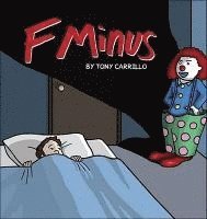 Tony Carrillo - F Minus, Häftad