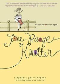 bokomslag Free-Range Knitter: The Yarn Harlot Writes Again