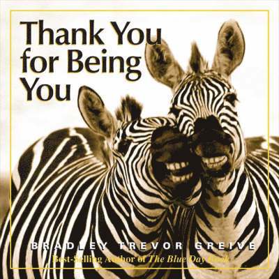 Bradley Trevor Greive - Thank You for Being You, Inbunden