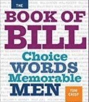 bokomslag The Book of Bill: Choice Words Memorable Men