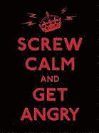 bokomslag Screw Calm and Get Angry