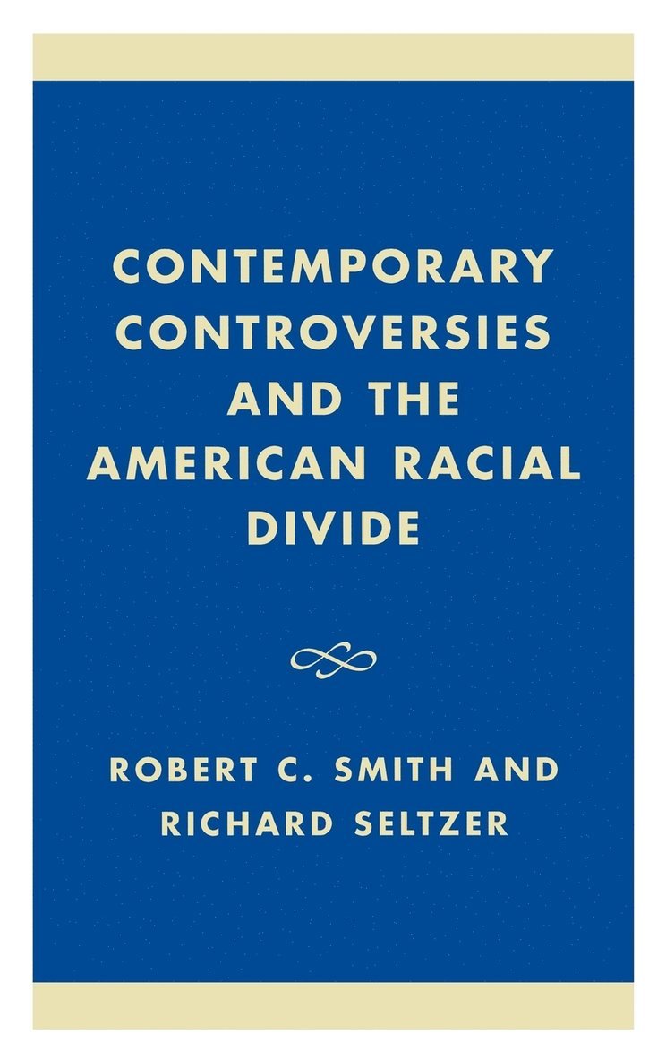 Contemporary Controversies and the American Racial Divide 1