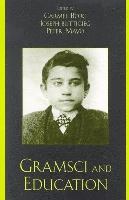 Carmel Borg, Joseph A. Buttigieg, Peter Mayo - Gramsci and Education, Inbunden