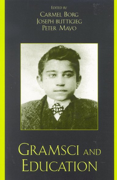 Carmel Borg, Joseph A. Buttigieg, Peter Mayo - Gramsci and Education, Häftad