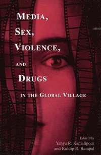 bokomslag Media, Sex, Violence, and Drugs in the Global Village
