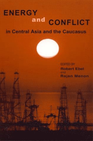 bokomslag Energy and Conflict in Central Asia and the Caucasus