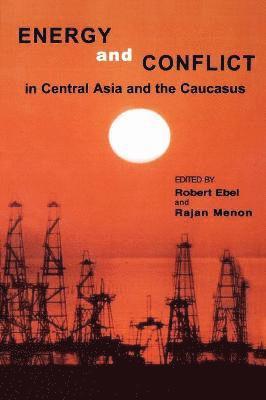 Energy and Conflict in Central Asia and the Caucasus 1