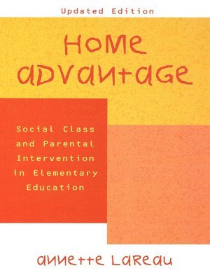 Annette Lareau - Home Advantage, Inbunden