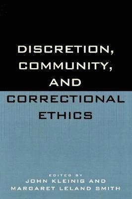 Discretion, Community, and Correctional Ethics 1