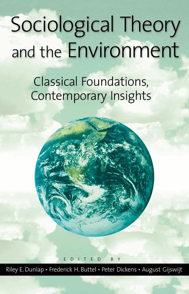 Riley E. Dunlap, Frederick H. Buttel, Peter Dickens, August Gijswijt - Sociological Theory and the Environment, Häftad
