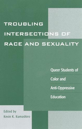Kevin K. Kumashiro - Troubling Intersections of Race and Sexuality, Häftad