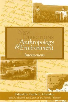Carole L. Crumley - New Directions in Anthropology and Environment, Inbunden