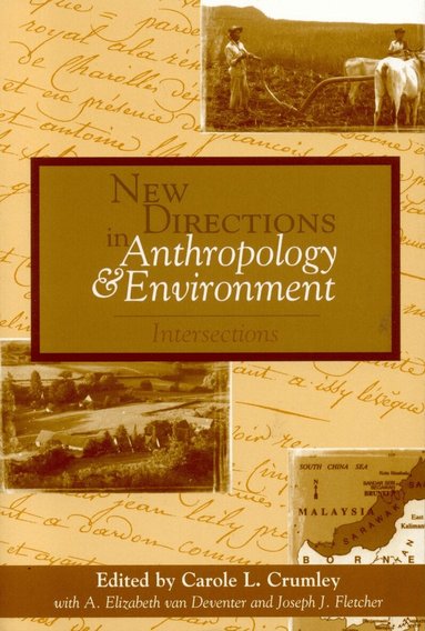 Carole L. Crumley - New Directions in Anthropology and Environment, Häftad